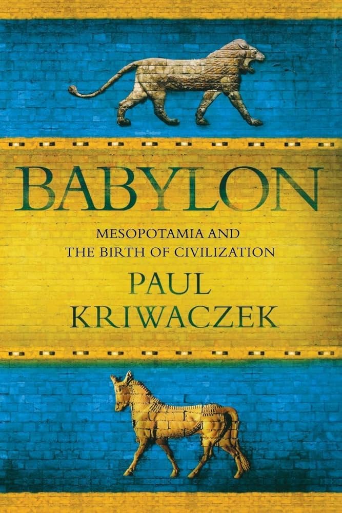 Paul Kriwaczek: Babylon : Mesopotamia and the birth of civilization (2012)