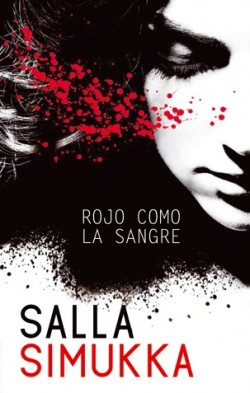 Salla Simukka: Rojo como la sangre (Hardcover, Spanish language, 2014, La Galera)