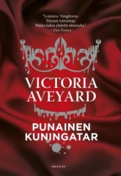 Victoria Aveyard: Punainen kuningatar (Hardcover, Finnish language, 2018, Aula & Co)