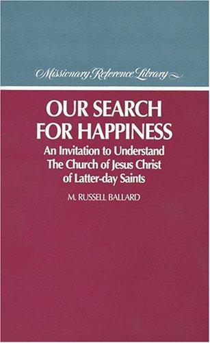 M. Russell Ballard: Our search for happiness (Hardcover, 1993, Deseret Book Co.)