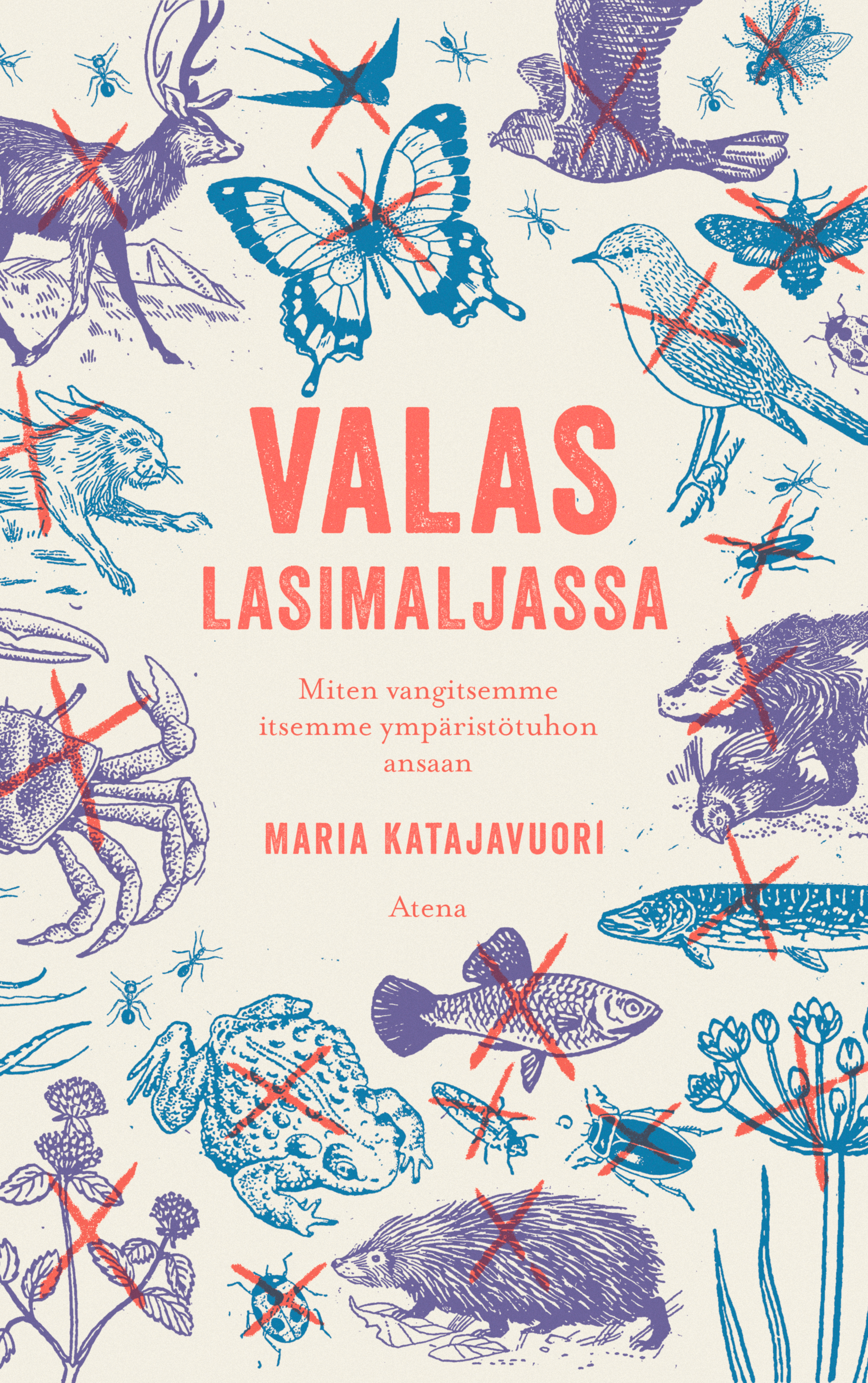 Maria Katajavuori: Valas lasimaljassa: miten vangitsemme itsemme ympäristötuhon ansaan (Finnish language, 2022)