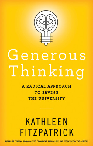 Kathleen Fitzpatrick: Generous Thinking (Hardcover, 2019, Johns Hopkins University Press)