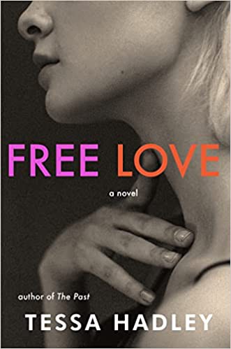 Tessa Hadley: Free Love (2022, HarperCollins Publishers)