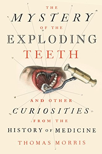 Thomas Morris: The Mystery of the Exploding Teeth (2018, Dutton)