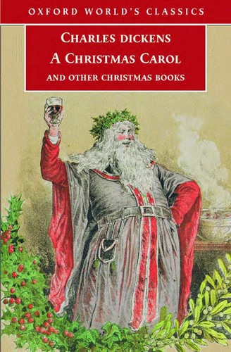 Charles Dickens: A Christmas Carol and Other Christmas Books (2006, Oxford University Press)