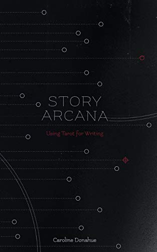 Caroline Donahue: Story Arcana (Paperback, 2019, Secret Library Press)