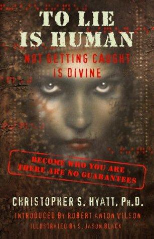 Christopher S. Hyatt: To Lie Is Human (Paperback, New Falcon Publications)