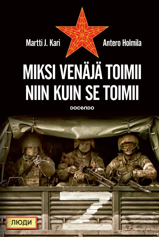 Martti J. Kari, Antero Holmila: Miksi Venäjä toimii niin kuin se toimii (Hardcover, Finnish language, Docendo)
