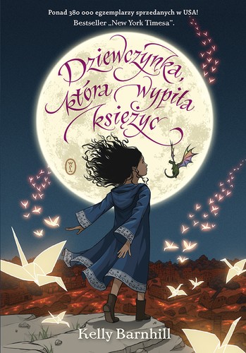 Kelly Regan Barnhill, Isabel Murillo: Dziewczynka, która wypiła księżyc (Hardcover, Polish language, 2018, Wydawnictwo Literackie)