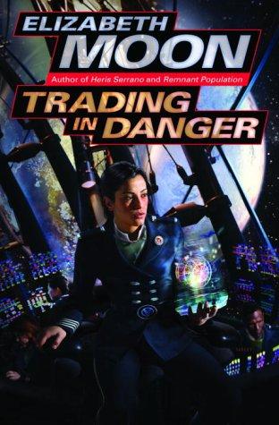 Elizabeth Moon: Trading in danger (2003, Ballantine Books)