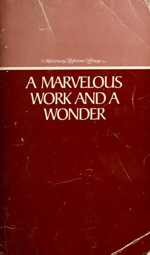 LeGrand Richards: A marvelous work and a wonder (1990, Deseret Book Co.)