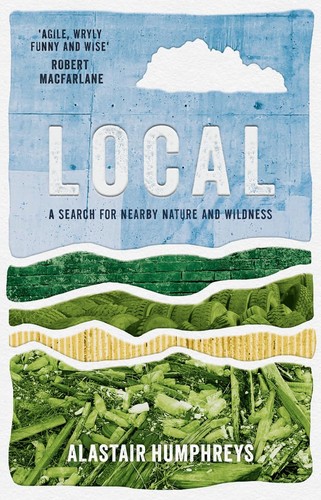 Alastair Humphreys: Local (2024, Eye Books)