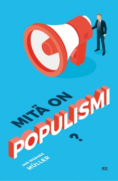 Jan-Werner Müller, Tapani Kilpeläinen: Mitä on populismi? (suomi language, 2017, Tampere niin & näin)