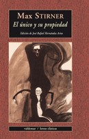 Max Stirner: El único y su propiedad (2004, Valdemar)