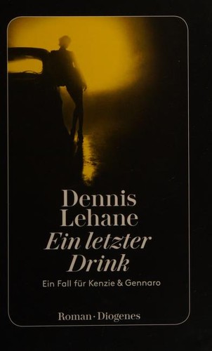 Dennis Lehane: Ein letzter Drink (German language, 2016, Diogenes)