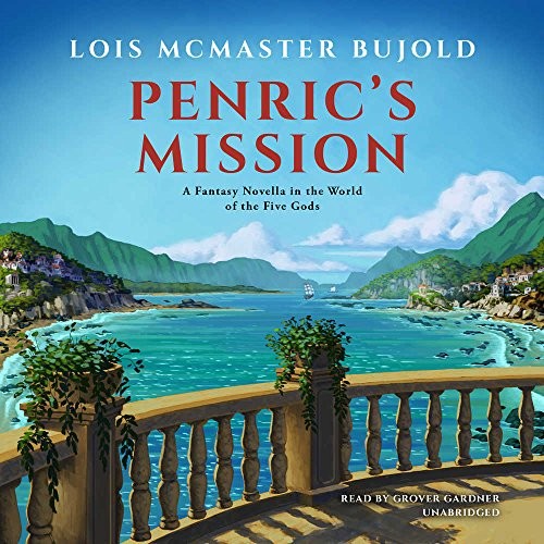 Lois McMaster Bujold: Penric's Mission (AudiobookFormat, 2017, Blackstone Audio, Inc.)