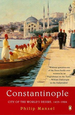 Philip Mansel: Constantinople (1997)