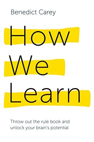 Benedict Carey: How We Learn (Paperback, 2001, Macmillan)