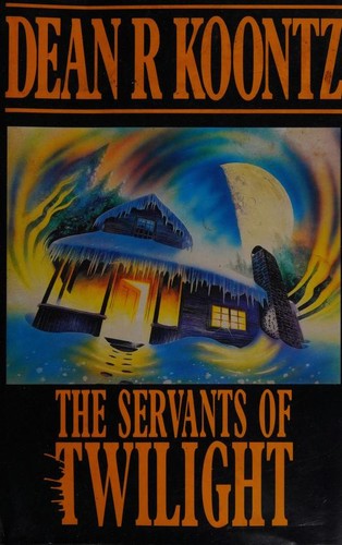 Dean Koontz: The Servants Of Twilight (Hardcover, 1991, Headline)