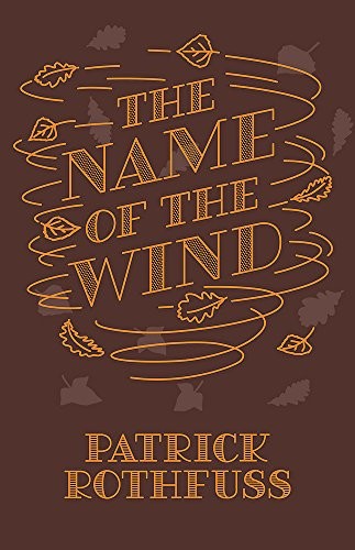 Patrick Rothfuss: The Name of the Wind: 10th Anniversary Hardback Edition (Kingkiller Chronicle) (2017, DAW)
