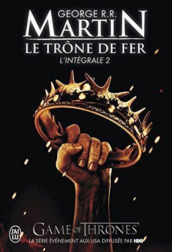 George R.R. Martin: Le Trone de Fer, L'Integrale - 2 (Semi-Poche) (French Edition) (French language)