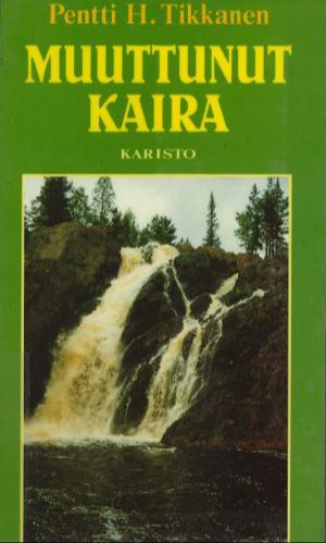 Pentti H. Tikkanen: Muuttunut kaira (Hardcover, Finnish language, 1992, Karisto)