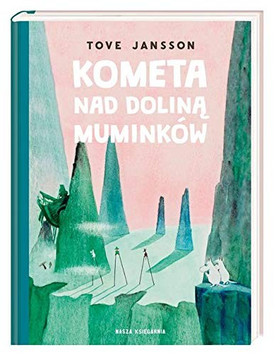 Tove Jansson: Kometa nad Doliną Muminków (Hardcover, Polish language, Nasza Ksiegarnia, Nasza Księgarnia)