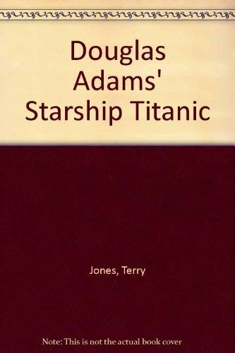 Douglas Adams, Terry Jones: Douglas Adams' Starship Titanic (Paperback, 1998, Ballantine Books)