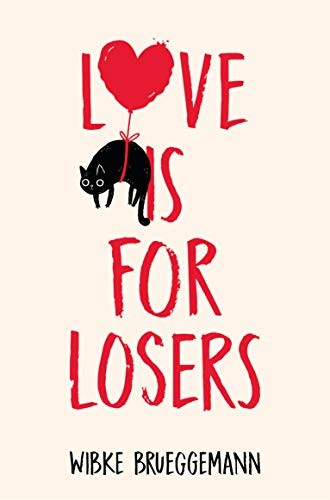 Wibke Brueggemann: Love Is For Losers (Paperback)