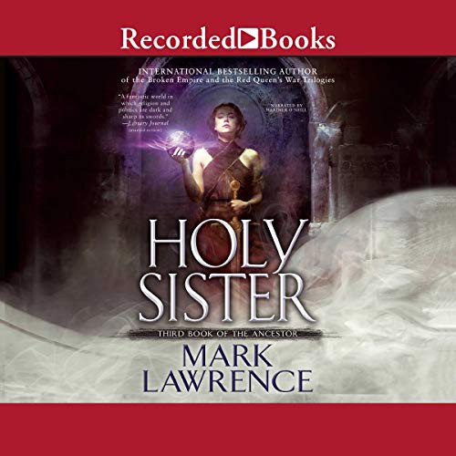 Mark Lawrence: Holy Sister (AudiobookFormat, 2019, Recorded Books, Inc. and Blackstone Publishing)