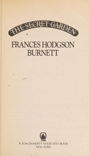 Frances Hodgson Burnett: The Secret Garden (Tor Classics) (Paperback, 1991, Tor Books)