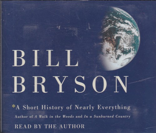 Bill Bryson: A short history of nearly everything (AudiobookFormat, 2003, Random House)