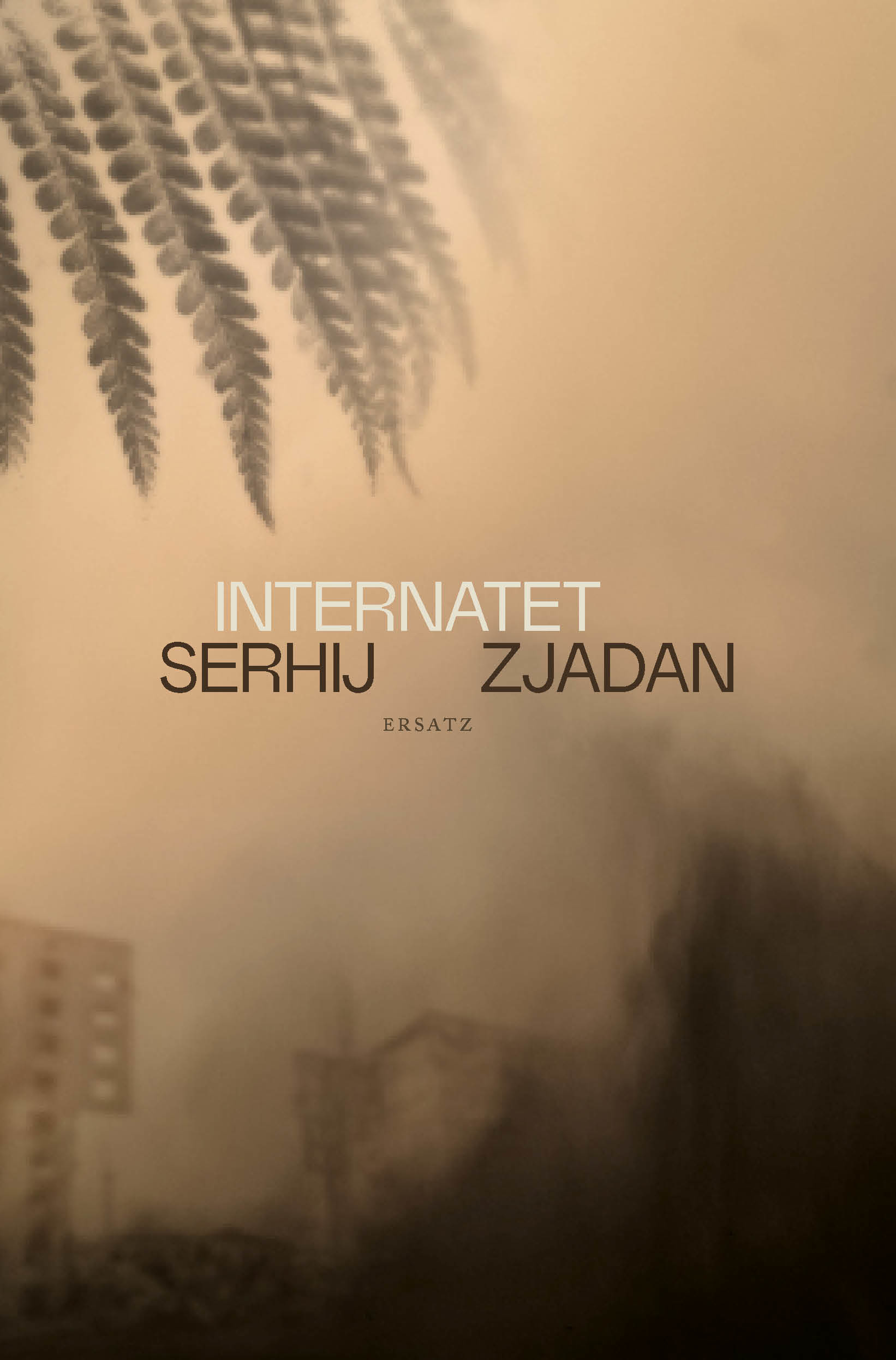 Serhiy Zhadan: Internatet (Hardcover, Swedish language, 2023, Ersatz)