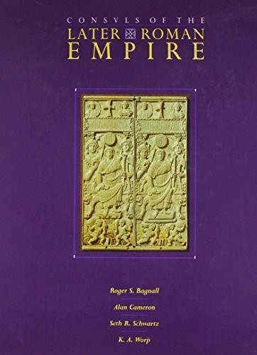 Roger S. Bagnall: Consuls of the later Roman Empire (1987, Published for the American Philological Association by Scholars Press)