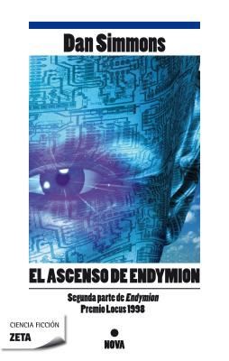 Dan Simmons: El ascenso de Endymion (2010, Ediciones Zeta)