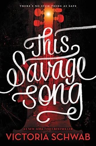 V. E. Schwab: This Savage Song (Monsters of Verity, #1) (2016)