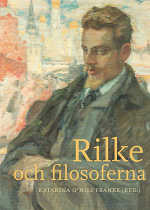 Katarina O'Nils Franke: Rilke och filosoferna (Hardcover, swedish language, 2024, Ellerströms)