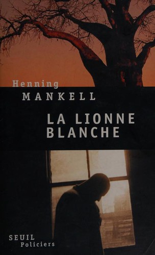 Henning Mankell: Lionne Blanche (French language, 2004, SEUIL  FRENCH)