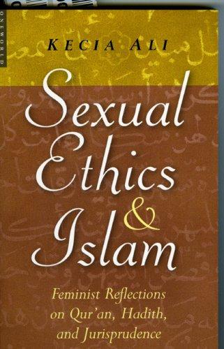 Kecia Ali: Sexual Ethics and Islam (Paperback, 2006, Oneworld Publications)