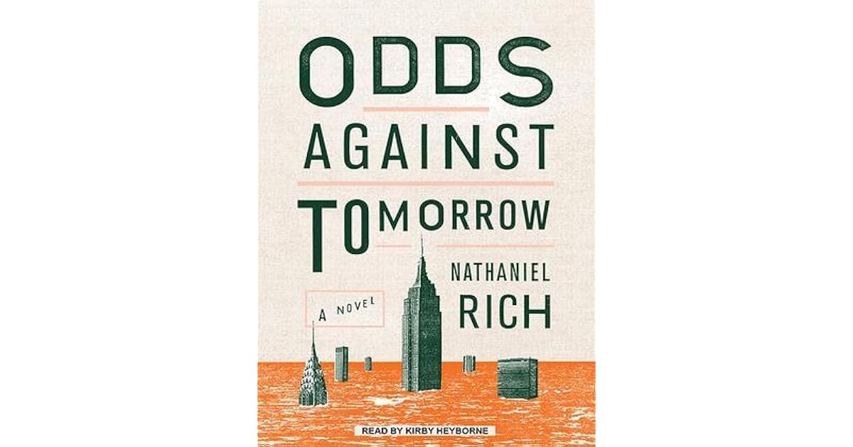 Nathaniel Rich: Odds against tomorrow (2013, Farrar, Straus and Giroux)