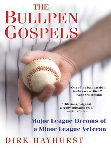 Dirk Hayhurst: The Bullpen Gospels (EBook, 2010, Kensington Publishing Corp.)