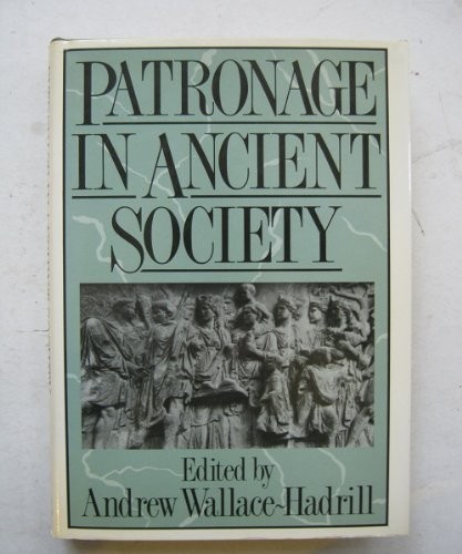 Andrew Wallace-Hadrill: Patronage in ancient society (1989, Routledge)