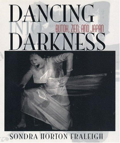 Sondra Horton Fraleigh: Dancing Into Darkness (Hardcover, 1999, University of Pittsburgh Press)