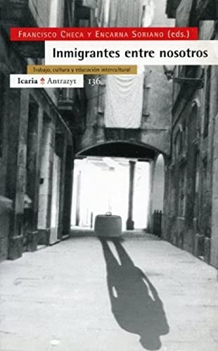 Francisco Checa, Encarna Soriano: Inmigrantes entre nosotros (Spanish language, 1999, Icaria)