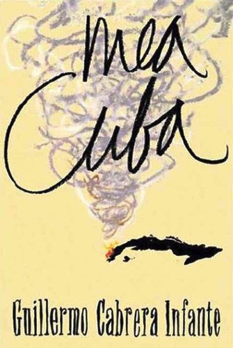 Guillermo Cabrera Infante: Mea Cuba (Spanish language, 1992, Plaza & Janés, Cambio 16)