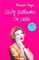 Marian Keyes: Lucy Sullivan se casa / Lucy Sullivan is Getting Married (Paperback, Spanish language, Random House Mondadori, S.A.)