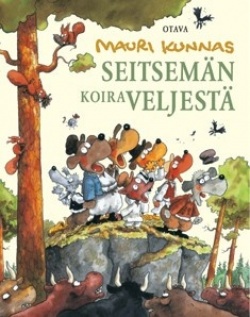 Mauri Kunnas: Seitsemän koiraveljestä (Hardcover, Finnish language, 2002, Otava)