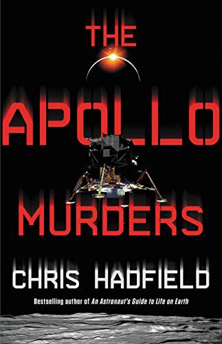 Chris Hadfield: The Apollo Murders (Hardcover, Mulholland Books)