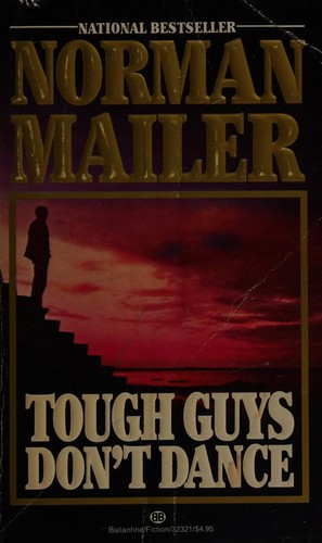 Norman Mailer: Tough guys don't dance (1985, Ballantine, Ballantine Books)