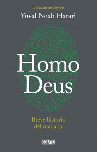 Yuval Noah Harari, 유발 하라리, Yuval Harari Noa: Homo Deus (Paperback, Spanish language, 2017, Penguin Random House Grupo Editorial (Debate))